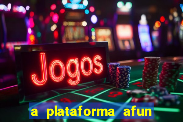 a plataforma afun paga mesmo